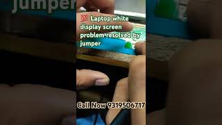 💯 Laptop LCD screen white Display problem resolved by jumper call Now 93195067178368500400 [upl. by Stubstad]