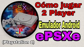 Cómo jugar 2 Player en Emulador ePSXe Android PSX [upl. by Haleehs]