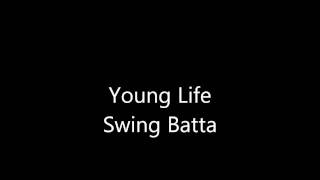 Young Life  Swing Batta [upl. by Jeramey]