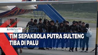 Tim Sepakbola Putra Sulawesi Tengah Tiba di Palu [upl. by Ahsilra]