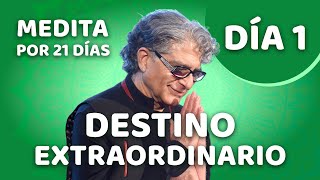 🧘‍♂️ Día 1  Meditación Guiada  DESTINO EXTRAORDINARIO con Deepak Chopra [upl. by Adnovahs]