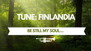 Be Still My Soul Hymn Finlandia Trumpet Solo [upl. by Eentihw]