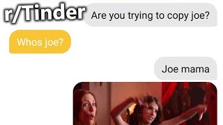 rTinder  Whos joe [upl. by Sophey]