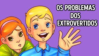 10 Problemas Que Todos Os Extrovertidos Podem Enfrentar [upl. by Otilopih]