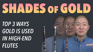 Top 3 Ways HighEnd Flute Makers Use Gold  Flute World Sponsored [upl. by Richel]