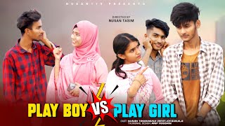 রিলেশনশিপ এর সাইট ইফেক্ট  RELATIONSHIP ER EFFECT  Nusan Tasim Short Film  PLAY BOY VS PLAY GIRL [upl. by Packer774]