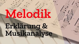 Melodik in Musik analysieren Musikanalyse  Erklärung  Definition  Beschreibung  Klausur Abi [upl. by Ludeman]