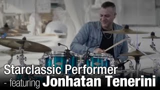 TAMA Starclassic Performer  featuring Jonhatan Tenerini [upl. by Iddo404]