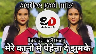 Mere Kano Me Pehna De Jhumke Dj Remix  Insta Reels Viral song  Pinjre Mein Popat Bole dj remix [upl. by Mccarty167]