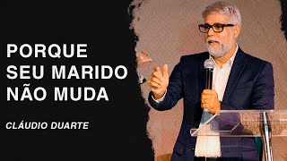 Cláudio Duarte  Porque seu marido não muda [upl. by Lynna865]