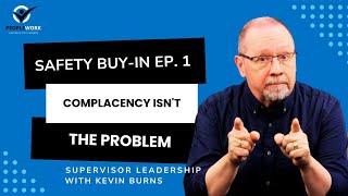 Safety Buyin Ep 1 Complacency Isnt The Problem [upl. by Candy]