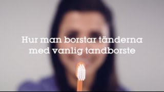 Hur man borstar tänderna med vanlig tandborste  Folktandvården [upl. by Arahat575]