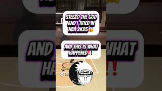 POV YOU 1V1ED STEEZO THE GOD IN NBA 2K25 AND THIS HAPPENS😱👁️STEEZOTHEGOD nba2k nba2k25 2k [upl. by Atilol872]