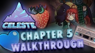 Celeste Chapter 5 All Strawberries Crystal Heart amp BSide Unlock Tape 100 Gameplay Walkthrough [upl. by Mehta]