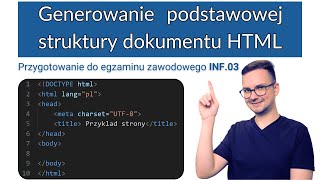 🔴 Must Have Na Egzamin Zawodowy INF03 🔴 01 HTML  Jak Wygenerować Podstawową Formę Dokumentu 🔥 [upl. by Graaf318]