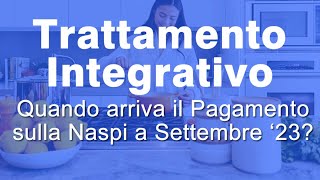 Trattamento integrativo Naspi a Settembre 2023 quando pagano [upl. by Nathanson]