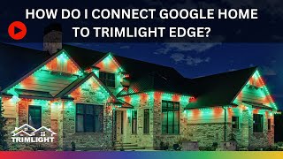 How do I connect Google Home to Trimlight Edge [upl. by Audras295]