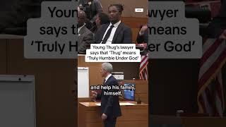 Young Thugs lawyer says that Thug means Truly Humble Under God [upl. by Bevvy670]