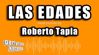 Roberto Tapia  Las Edades Versión Karaoke [upl. by Nosyaj]