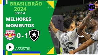 BRAGANTINO 0 X 1 BOTAFOGO MELHORES MOMENTOS  31ª RODADA BRASILEIRÃO 2024 [upl. by Callista]