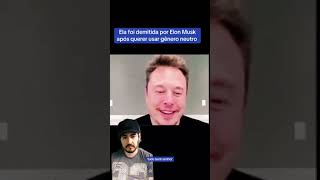 Ela foi demitida por Elon Musk após querer usar gênero neutro imperiometa tecnologia ia noticia [upl. by Hadeehuat]