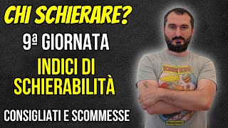 Chi Schierare al FANTACALCIO 9Giornata Serie A Indici Schierabilità Consigli Pronostici Scommesse [upl. by Anilet]