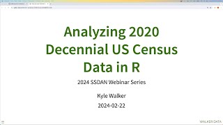 Analyzing 2020 Decennial US Census Data in R  2024 Webinar Series Part 2 [upl. by Amal]