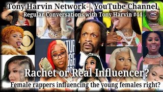 Are female rappers influencing the young females right  Regular conversations with Tony Harvin 44 [upl. by Gaile806]