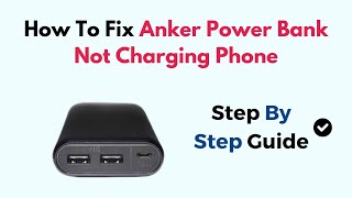 How To Fix Anker Power Bank Not Charging Phone [upl. by Avuha]