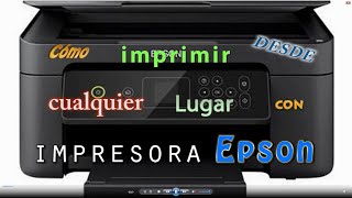 COMO IMPRIMIR DESDE CUALQUIER LUGAR CON IMPRESORA EPSON ACTUALIZADO 2024 [upl. by Ahsed]