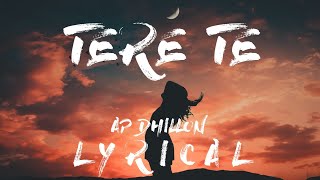 TERE TE  Official Lyrics Video AP DHILLON  GURINDER GILL [upl. by Deevan]