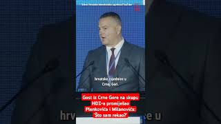 Gost iz Crne Gore na skupu HDZa promiješao Plenkovića i Milanovića Što sam rekao [upl. by Ahsekat328]