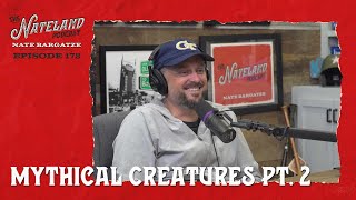 Nateland  Ep 178  Mythical Creatures Pt 2 [upl. by Adyl]