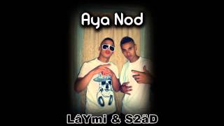 LaYmi Dig ft S2ad  Aya Nod  2013 [upl. by Acireit78]