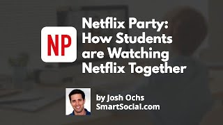 Netflix Party How Students are Watching Netflix Together [upl. by Arracat20]