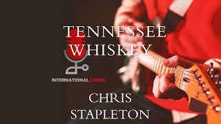 Chris Stapleton  Tennessee Whiskey Lyrics [upl. by Aneehsram]