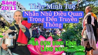 Thầy Minh Tuệ Nhắn Nhủ Đến Anh Em Truyền Thông Điều Quan Trọng Bà Con Cần Nên Biết [upl. by Nylrehc]