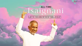 All Time Isaignani Love Hits  Jukebox  Ilaiyaraaja Tamil Love Songs [upl. by Meurer]