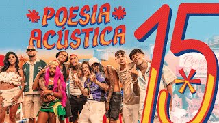 Poesia Acústica 15  Mc Poze Luiz Lins MC Hariel Azzy JayA OruamSlipmami MC CabelinhoChefin [upl. by Hailed]