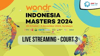 Court 3  WONDR BY BNI INDONESIA MASTERS 2024 DAY 4 [upl. by Hannus]