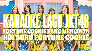 KARAOKE JKT48  Fortune cookie yang mencinta [upl. by Nodnahs468]