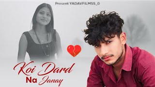 Koi Dard Na Janay Mera  Sad Love Story  Heart Broken  YADAVFILMSS0 [upl. by Luca]