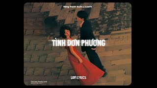 ♬ Tình Đơn Phương  Đặng Thanh Tuyền ft CaoTri  Lofi Lyrics [upl. by Yoral]