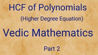 HCF of Polynomials Higher Degree Vedic Mathematics [upl. by Alonzo804]