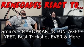 Renegades React to Smii7y  MARIO KART 8 FUNTAGE  YEET Best Trickshot EVER amp More [upl. by Aiveneg168]