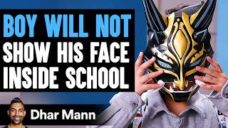 Boy Will Not SHOW His FACE Inside School What Happens Next Is Shocking  Dhar Mann Studios [upl. by Willie]