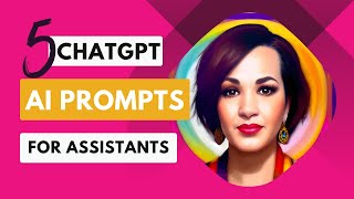 5 Easy ChatGPT Prompts for Executive Assistants [upl. by Ycats288]