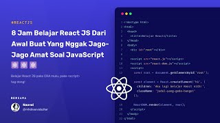 Belajar React JS Dari Awal Buat Yang Nggak Jago JavaScript [upl. by Lednyc723]