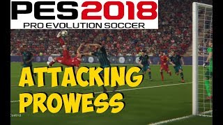 PES 2018 ATTACKING PROWESS  Why its important [upl. by Esch852]