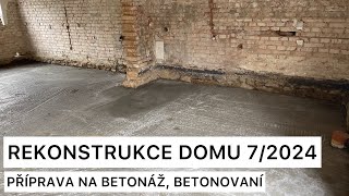 Příprava a betonování podkladního betonu svépomocí v REKONSTRUKCI [upl. by Coyle586]